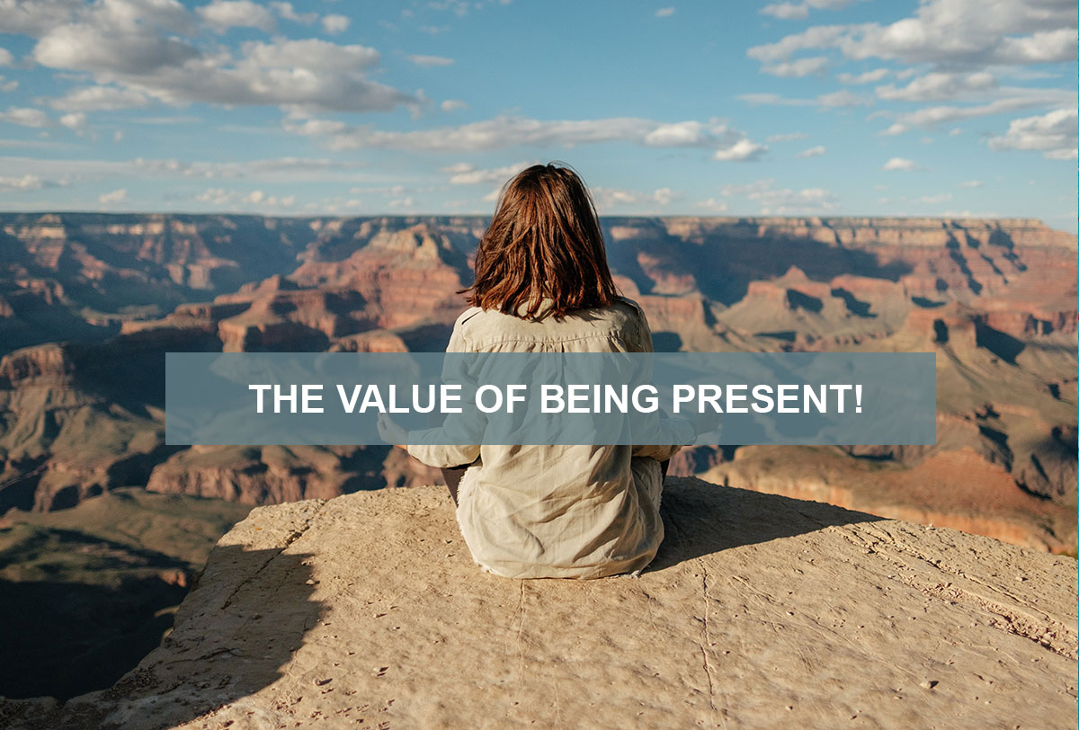The Value of Being Present
